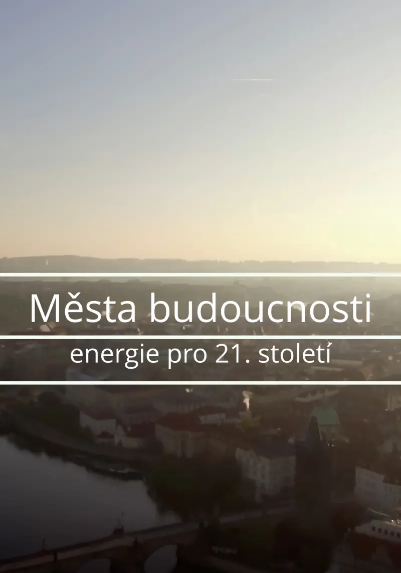 Města budoucnosti: Energie pro 21. století